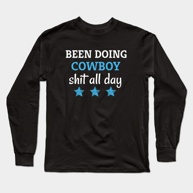 Been doing cowboy shit all day Long Sleeve T-Shirt by adiline